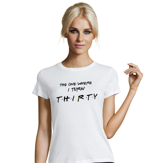 The One Where I Turn Thirty