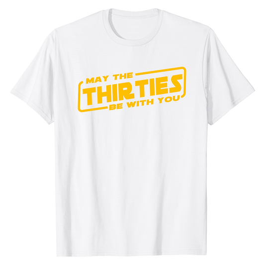 May The Thirties Be With You