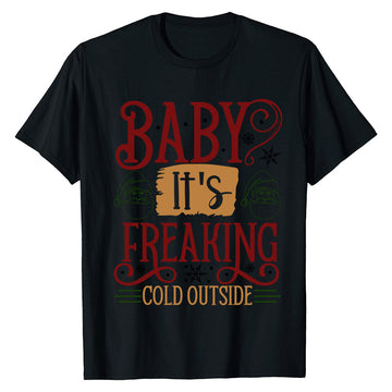 Baby It's Cold  T-Shirt