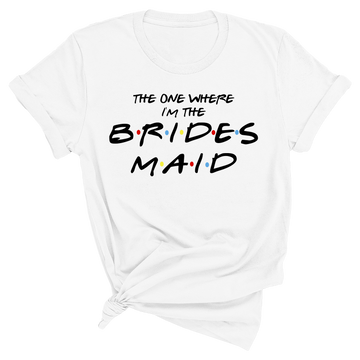 I'm The Brides Maid - Friends