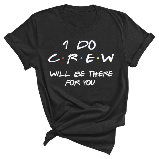 I Do Crew - Friends