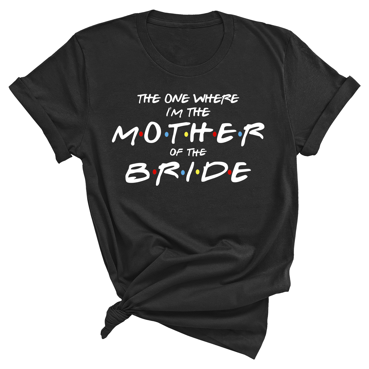 Mother of the Bride - Friends