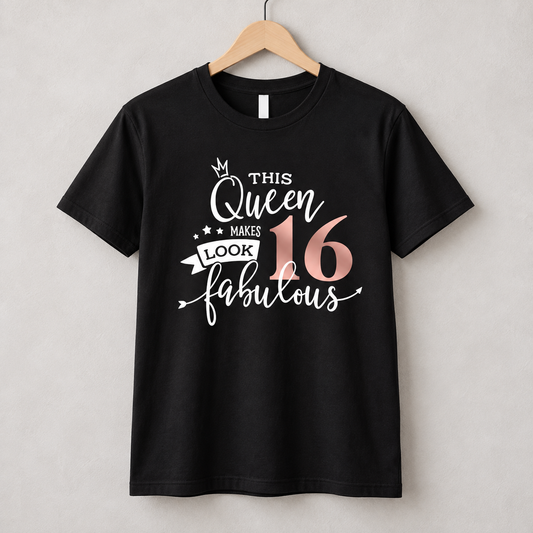 This Queen Makes 16 Look Fabulous T-Shirt – 16th Birthday Gift