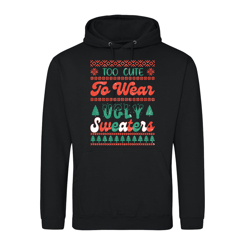 Too Cute Ugly   Hoodie