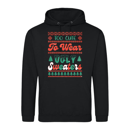 Too Cute Ugly   Hoodie