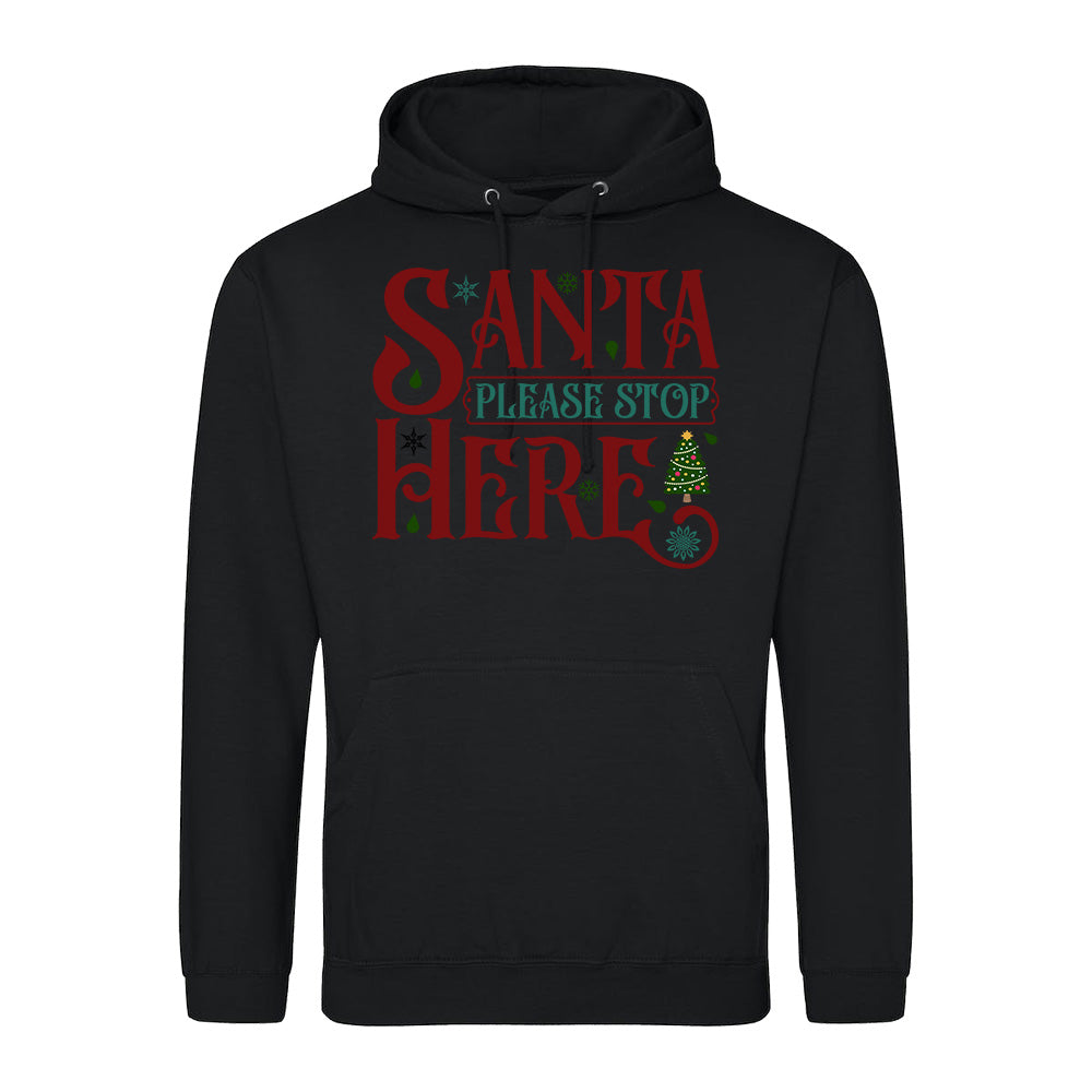 Santa Stop Here  Hoodie