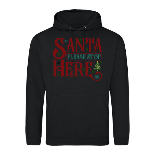 Santa Stop Here  Hoodie