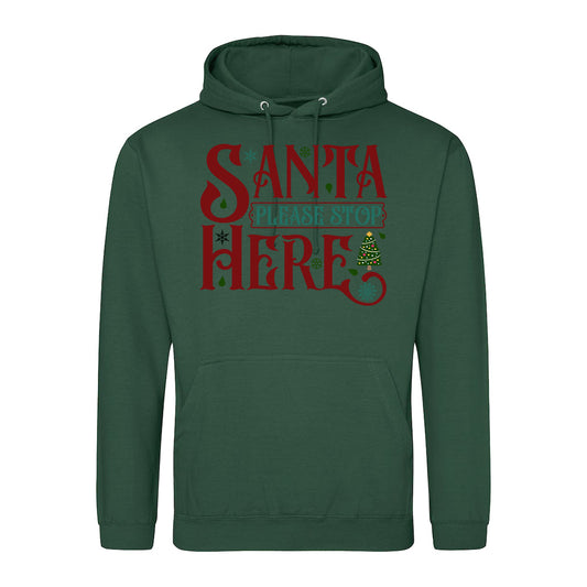 Santa Stop Here  Hoodie