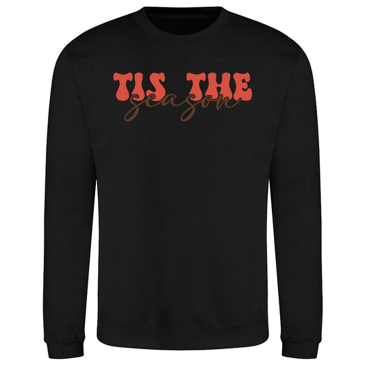 Tis the Season  Sweatshirt