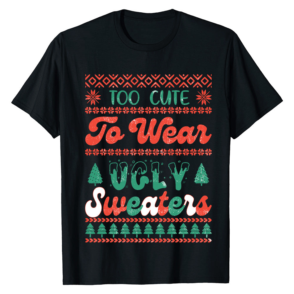 Too Cute Ugly   T-Shirt