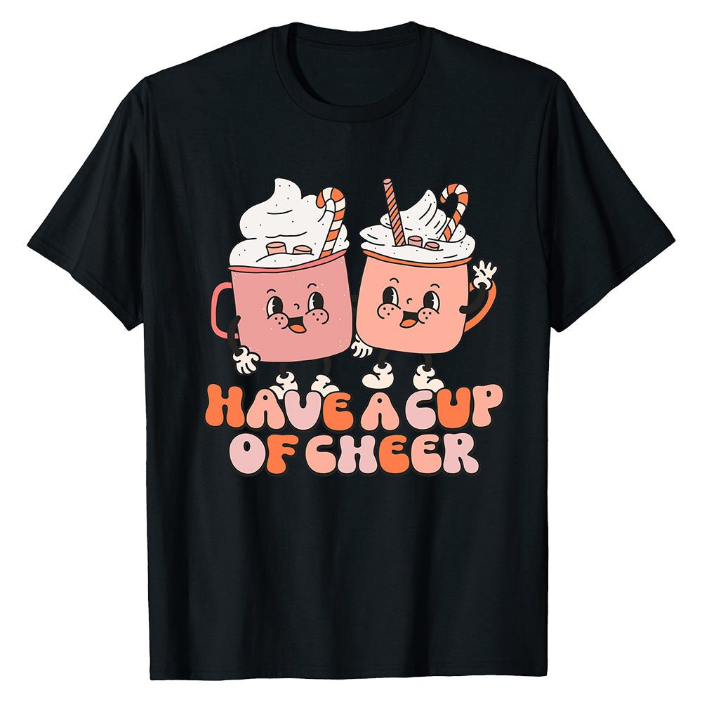 Cup of Cheer  T-Shirt