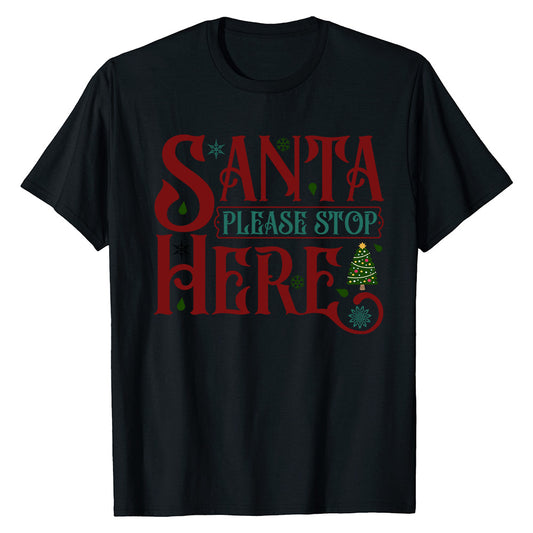 Santa Stop Here  T-Shirt
